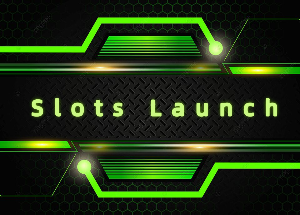 Slots Launch
